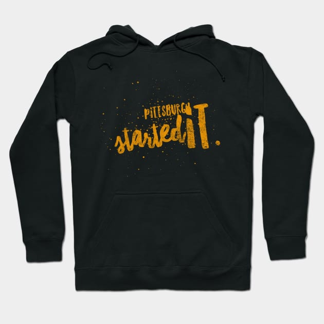 pittsburgh started it Hoodie by joyTrends